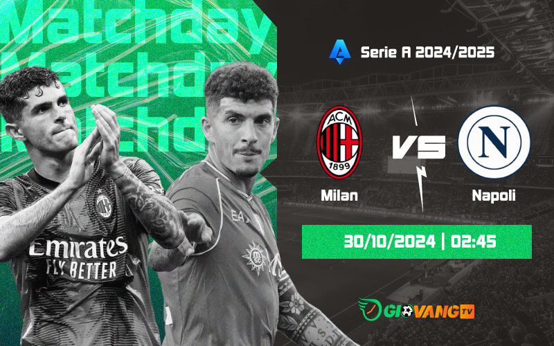 Nhận định AC Milan vs Napoli 02h45 ngày 30/10/2024