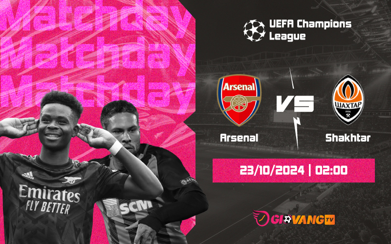 Nhận định Arsenal vs Shakhtar Donetsk 02h00 ngày 23/10/2024