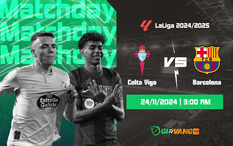 Nhận định Celta Vigo vs Barcelona 03h00 ngày 24/11/2024