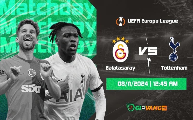 Nhận định Galatasaray vs Tottenham 00h45 ngày 08/11/2024