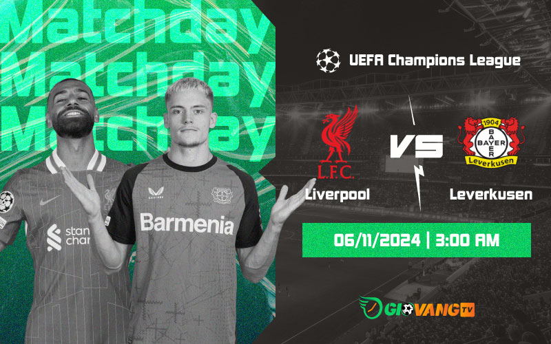 Nhận định Liverpool vs Leverkusen 03h00 ngày 06/11/2024