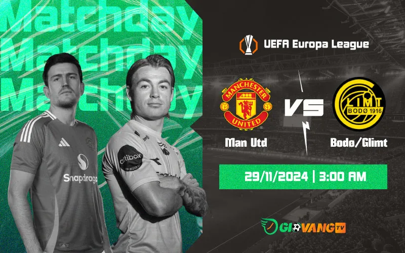 Nhận định Man Utd vs Bodo Glimt 03h00 ngày 29/11/2024