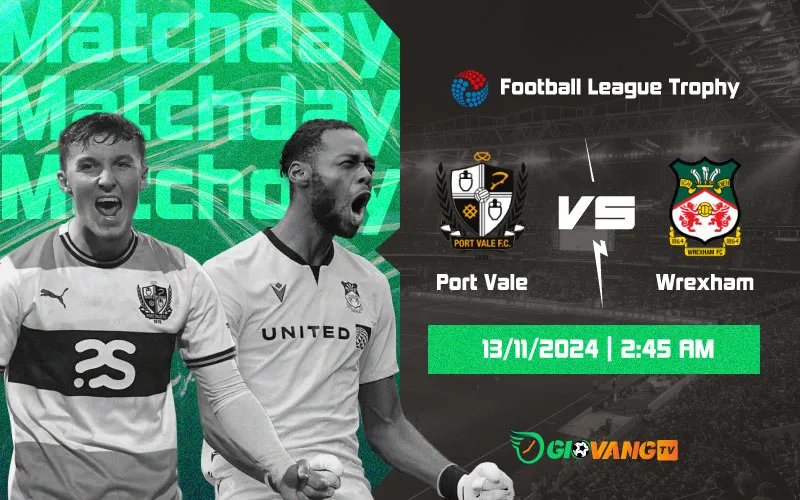 Nhận định Port Vale vs Wrexham 02h45 ngày 13/11/2024