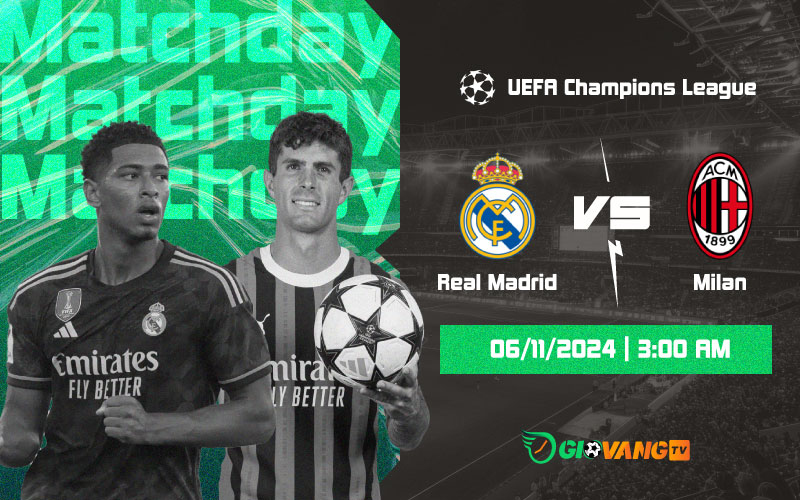 Nhận định Real Madrid vs AC Milan 03h00 ngày 06/11/2024