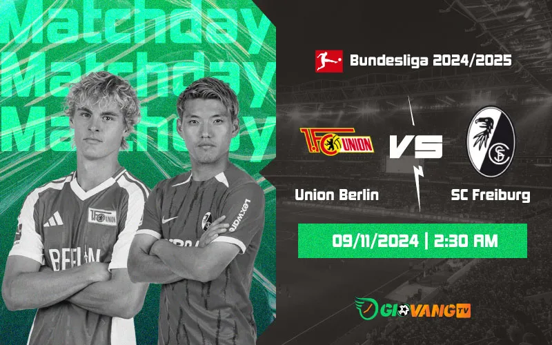 Nhận định Union Berlin vs Freiburg 02h30 ngày 09/11/2024