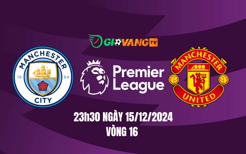 Nhận định soi kèo Man City vs Man Utd, 23h30 ngày 15/12