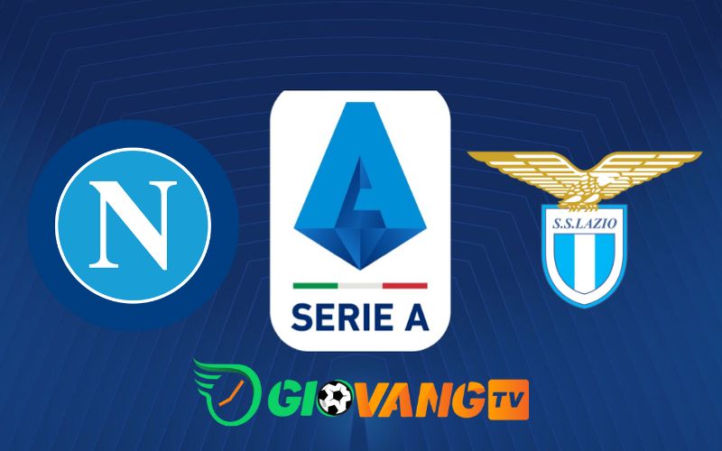 Soi kèo Napoli vs Lazio, 02h45 ngày 09/12/2024 - Serie A