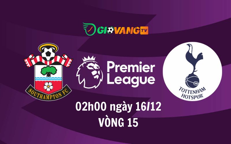 Soi kèo Southampton vs Tottenham, 02h00 ngày 16/12 - Ngoại Hạng Anh