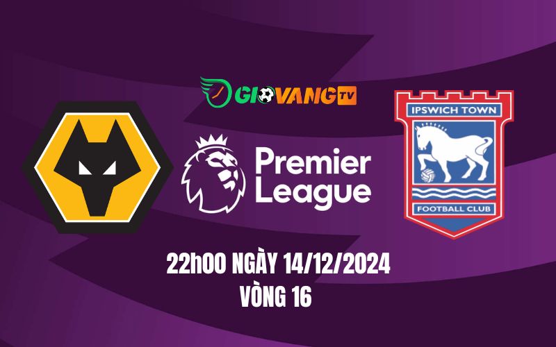 Nhận định soi kèo Wolves vs Ipswich, 22h00 ngày 14/12